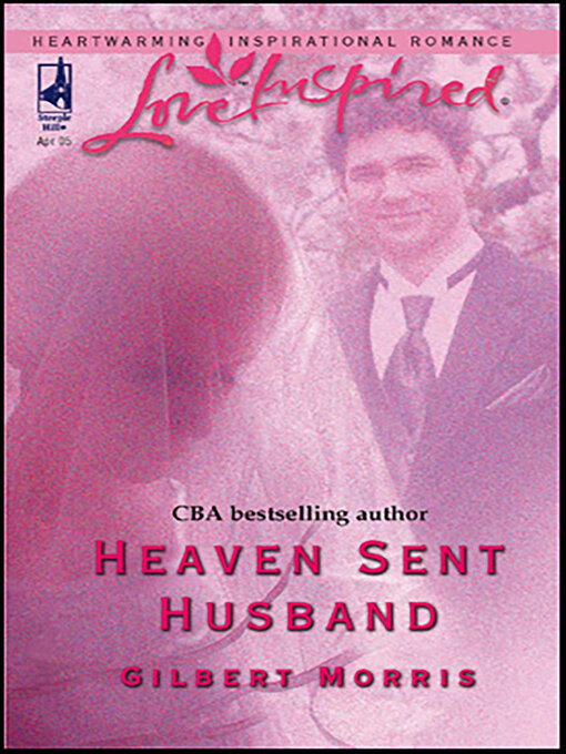 Title details for Heaven Sent Husband by Gilbert Morris - Available